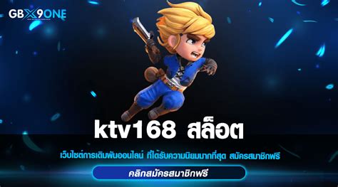 ktv168|ktv168 สล็อตเว็บตรง ครบทุกความมันส์ สร้างรายได้ทุกเวลา.